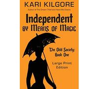 Independent By Means Of Magic: The Odd Society: Book One: 1