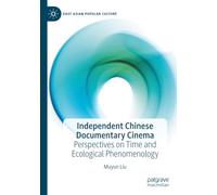 Independent Chinese Documentary Cinema: Perspectives on Time and Ecological Phenomenology