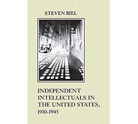 Independent Intellectuals in the United States 19101945 by Steven Biel Steven Biel (Auteur)
