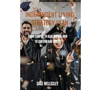 Independent Living Strategy Plan: From Campus to Real World; How to Survive and Thrive