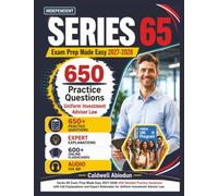 Independent Series 65 Exam Prep Made Easy 2027-2028: 650 Detailed Practice Questions with Full Explanations and Expert Rationales for Uniform Investment Adviser Law