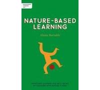 Independent Thinking on NatureBased Learning by Alexia Barrable Alexia Barrable (Auteur)