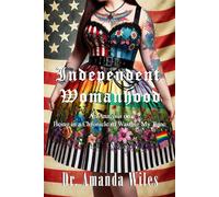 Independent Womanhood: An Analysis on Being in a Chronicle of Wasting My Time - Dr. Amanda Wiles - Heroes Rise, LLC - ebook (ePub) - Livre