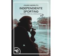 Independiente Sporting. El futbol, arma de la revolución