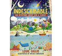 Indescribable: 100 Devotions About God and Science