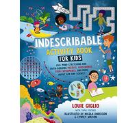 Indescribable Activity Book for Kids: 150+ Mind-Stretching and Faith-Building Puzzles, Crosswords, STEM Experiments, and More About God and Science!