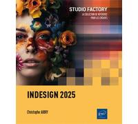 InDesign 2025 - Christophe Aubry - Eni Editions - broché - Manuel