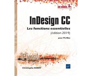 InDesign CC pour PC/Mac (édition 2019) - Les fonctions essentielles