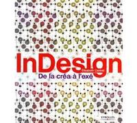 InDesign - De la créa à l'exé Elisabeth Canivet (Auteur)