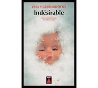 Yrsa Sigurðardóttir – Indésirable – Traduit par Catherine Mercy – Actes Sud