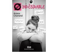 Indésirable - Tabou - Ariane Charland - Mortagne Eds - broché - Roman adolescent