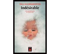Yrsa Sigurðardóttir – Indésirable – Traduit par Catherine Mercy – Actes Sud