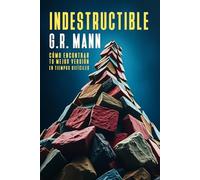 Indestructible: Cómo Encontrar tu Mejor Versión en Tiempos Difíciles
