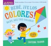 Indestructibles Bebe ve los colores Baby See the Colors Bilingual edition by Ekaterina Trukhan Ekaterina Trukhan (Auteur)
