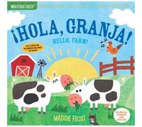 Indestructibles Hola granja Hello Farm by Amy Pixton Created by Amy Pixton , Illustrated by Maddie Frost (Auteur)