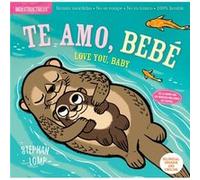 Indestructibles Te amo bebe Love You Baby by Amy Pixton Created by Amy Pixton , Illustrated by Stephan Lomp (Auteur)
