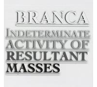 Glenn Branca - Indeterminate Activity of Resultant Masses [New CD]