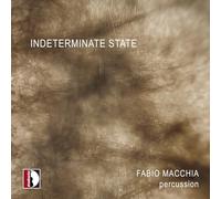 Indeterminate State/Pieces Contemporaines pour Percussion