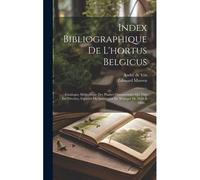 Index Bibliographique De L'hortus Belgicus