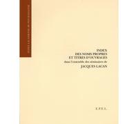Index des noms propres et titres d'ouvrages - École lacanienne de psychanalyse (Paris) - Epel Eds - Livre