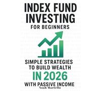 Index Fund Investing for Beginners: Simple Strategies to Build Wealth in 2026 with Passive Income (VOO, VTI, ETF Guide for Retirement Planning and Financial Freedom)