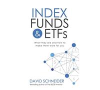 Index Funds & ETFs: What they are and how to make them work for you