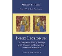 Index Lectionum: A Comparative Table of Readings for the Ordinary and Extraordinary Forms of the Roman Rite