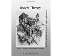 Index Theory with Applications to Mathematics and Physics