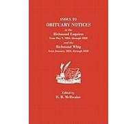 Index To Obituary Notices In The Richmond Enquirer From May 9, 1804, Through 1828, And The Richmond Whig From January, 1824, Through 1838
