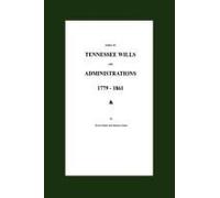 Index To Tennessee Wills And Administrations 1779-1861