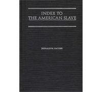 Index to the American Slave, Contributions in Afro-American and African Studies Donald M. Jacobs (Auteur)