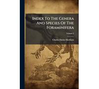 Index To The Genera And Species Of The Foraminifera