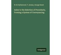 Index to the Selection of Precednets, Forming a System of Conveyancing