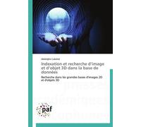 Indexation et recherche d image et d objet 3d dans la base de données - LAKEHAL-A - P.academiques Francophones - broché - Essai