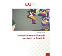Indexation sémantique de contenu multimédia - Abdesalam Amrane - Universitaires Europeennes - broché - Essai