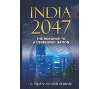 India 2047: The Roadmap to a Developed Nation