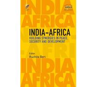 India Africa Building Synergies in Peace, Security and Development