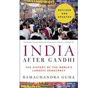 India After Gandhi Revised and Updated Edition: The History of the World's Largest Democracy