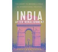 India After Nonalignment: The Quest to Become a Pole in International Politics