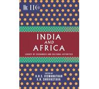 India and Africa: Legacy of Exchanges and Cultural Affinities