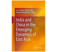 India And China In The Emerging Dynamics Of East Asia