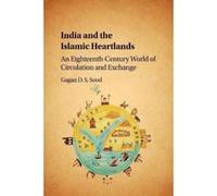 India and the Islamic Heartlands: An Eighteenth-Century World of Circulation and Exchange - [Version Originale] Inconnu (Auteur)