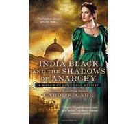 India Black and the Shadows of Anarchy (Madam of Espionage Mystery) (Madam of Espionage Mysteries) Carol K Carr (Auteur)