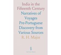 India in the Fifteenth Century: Narratives of Voyages Pre-Portuguese Discovery from Various Sources