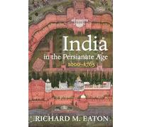 India in the Persianate Age: 1000-1765