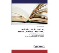 India In The Sri Lankan Ethnic Conflict 1980-1990