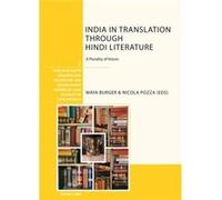 India In Translation Through Hindi Literature: A Plurality Of Voices (Welten Sud- Und Zentralasiens/Worlds Of South And Inner Asia/Mondes De L'Asie Du Sud Et De L'Asie Centrale) (Hardcover) Maya Burge