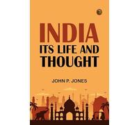 India Its Life and Thought