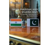 India, Pakistan, and the Sharike-Bazi: An Alternate Understanding of the Cousin Rivalry
