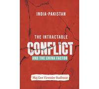 India-Pakistan: The Intractable Conflict and the China Factor